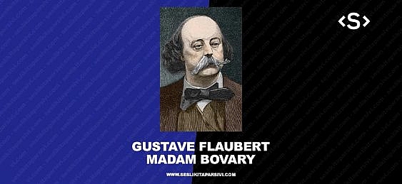 Gustave Flaubert Madam Bovary Sesli Kitap Sesli Kitap Dinle