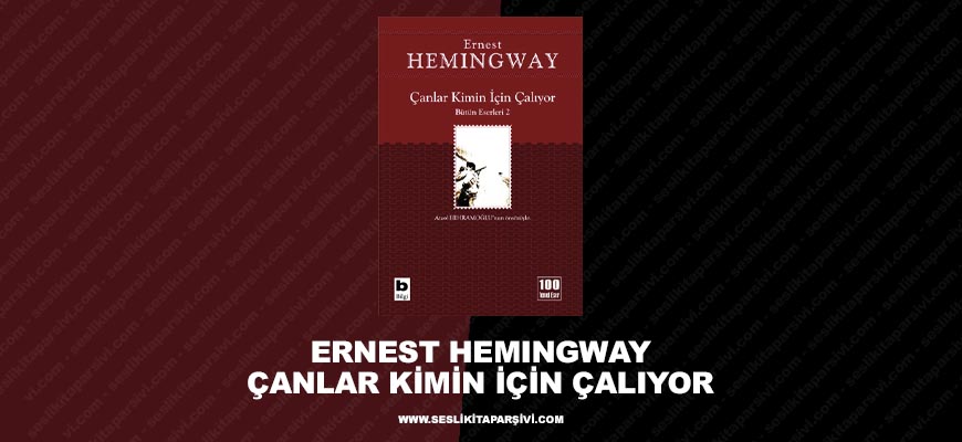 Ernest Hemingway – Çanlar Kimin için Çalıyor