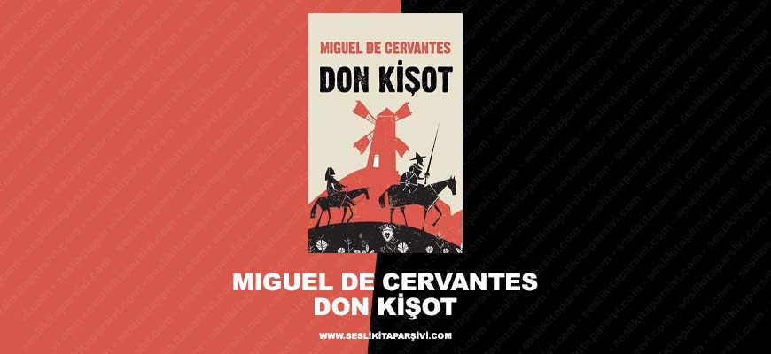 Miguel de Cervantes – Don Kişot