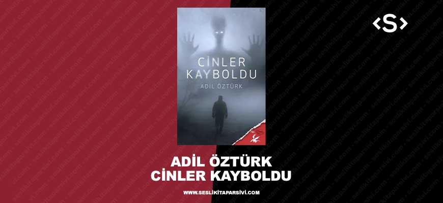 Adil Öztürk – Cinler Kayboldu