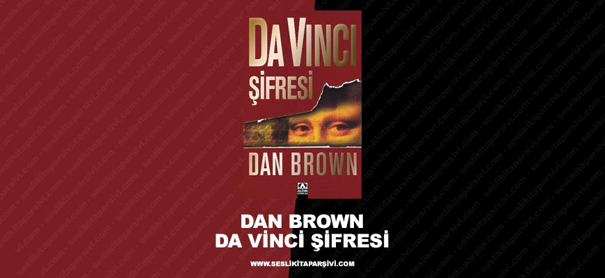 Dan Brown – Da Vinci Şifresi (3. Bölüm)