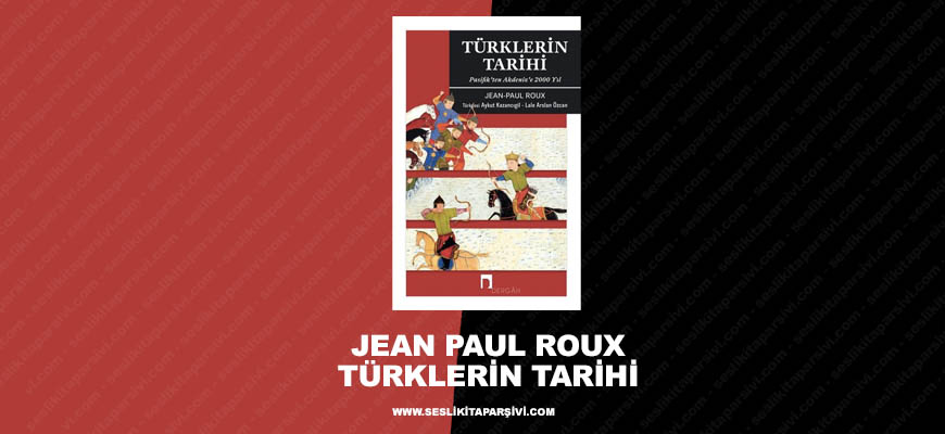 Jean Paul Roux – Türklerin Tarihi