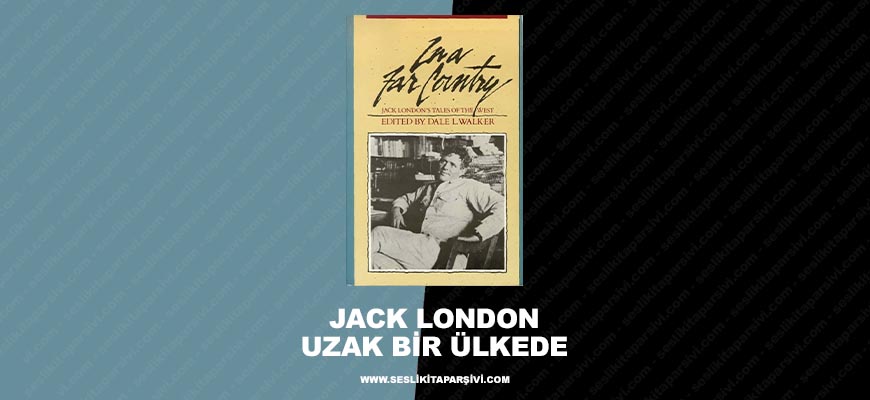 Jack London – Uzak Bir Ülkede