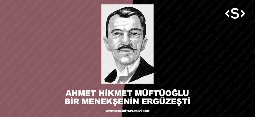 A. Hikmet Müftüoğlu – Bir Menekşenin Sergüzeşti