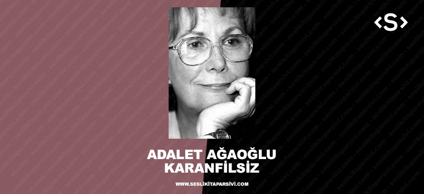 Adalet Ağaoğlu – Karanfilsiz