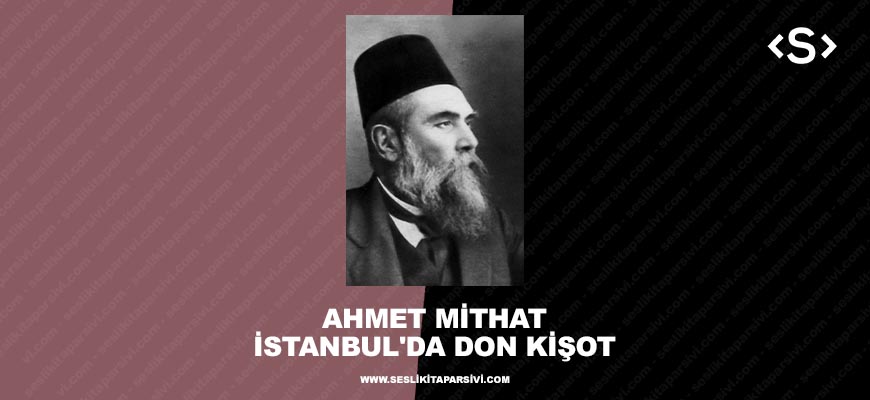 Ahmet Mithat – İstanbul’da Don Kişot