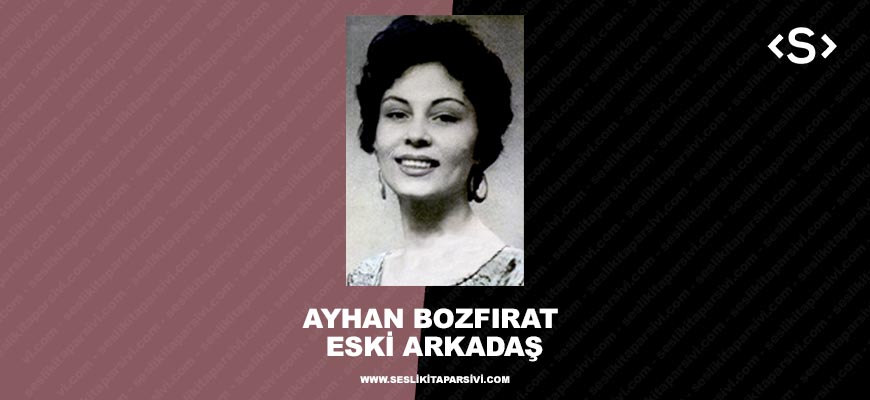 Ayhan Bozfırat – Eski Arkadaş