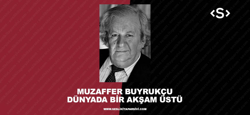 Muzaffer Buyrukçu –  Dünyada Bir Akşam Üstü