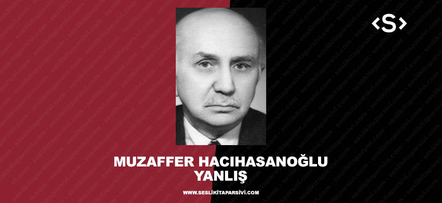 Muzaffer Hacıhasanoğlu – Yanlış