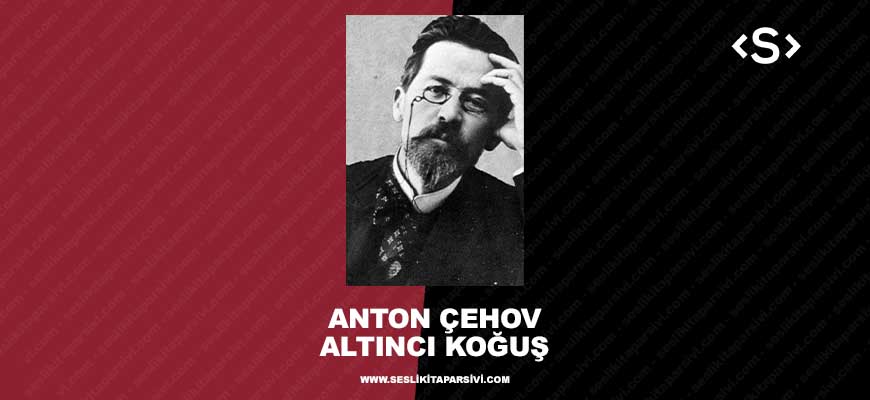 Anton Çehov – Altıncı Koğuş