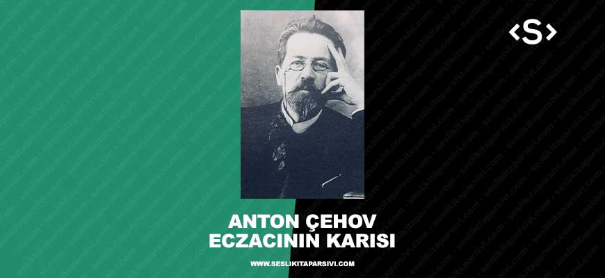 Anton Çehov – Eczacının Karısı