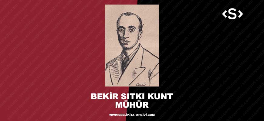 Bekir Sıtkı Kunt – Mühür