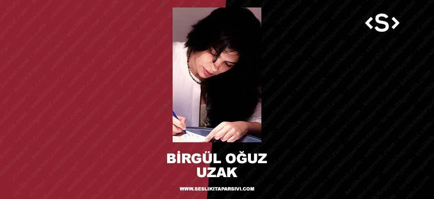 Birgül Oğuz – Uzak