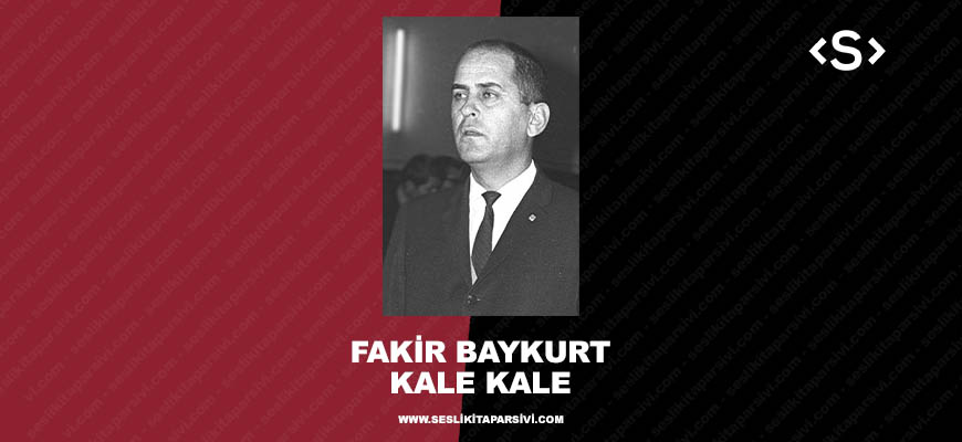 Fakir Baykurt – Kale Kale