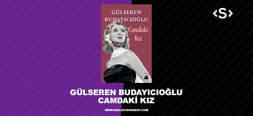 Gülseren Budayıcıoğlu – Camdaki Kız