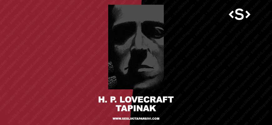 Howard Phillips Lovecraft – Tapınak (Sesli Kitap)