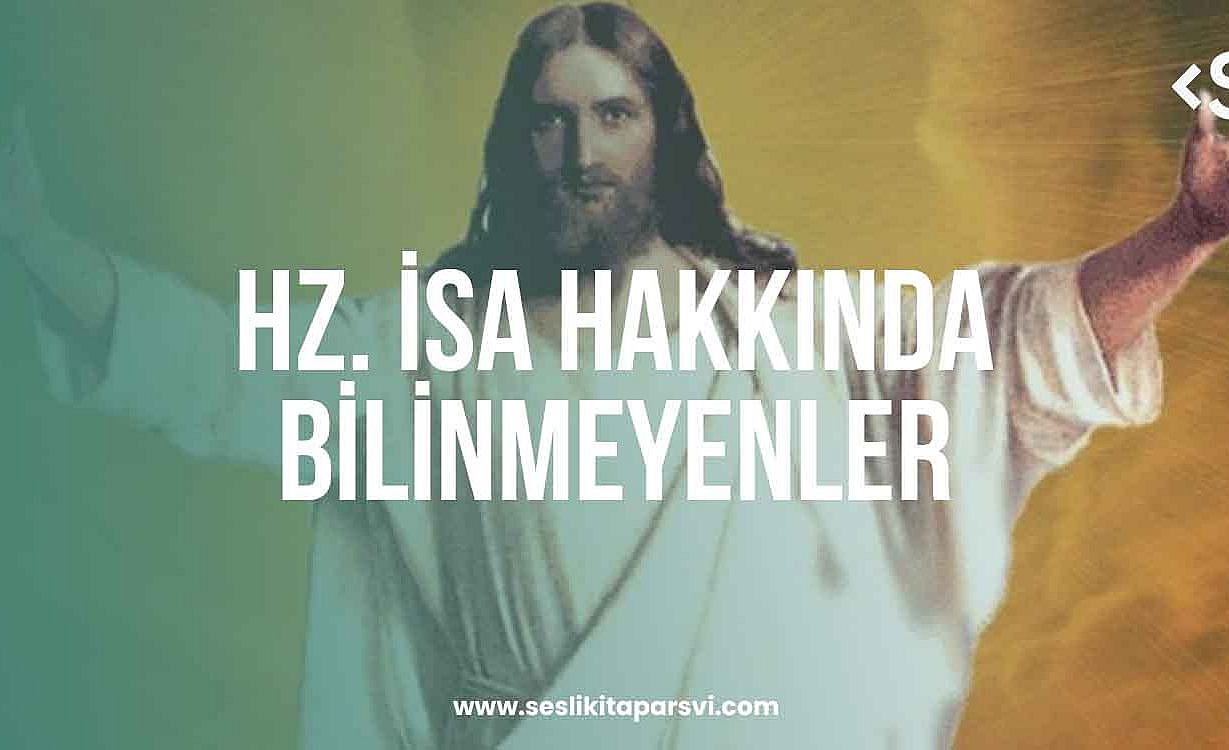 Hristiyanlığın Kurucusu Hz. İsa Hakkında Bilinmeyenler