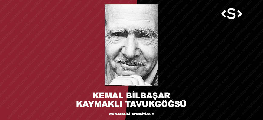 Kemal Bilbaşar – Kaymaklı Tavukgöğsü