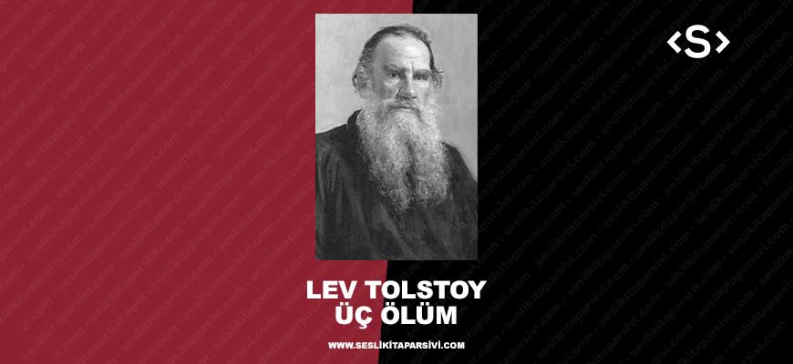 Lev Tolstoy – Üç Ölüm