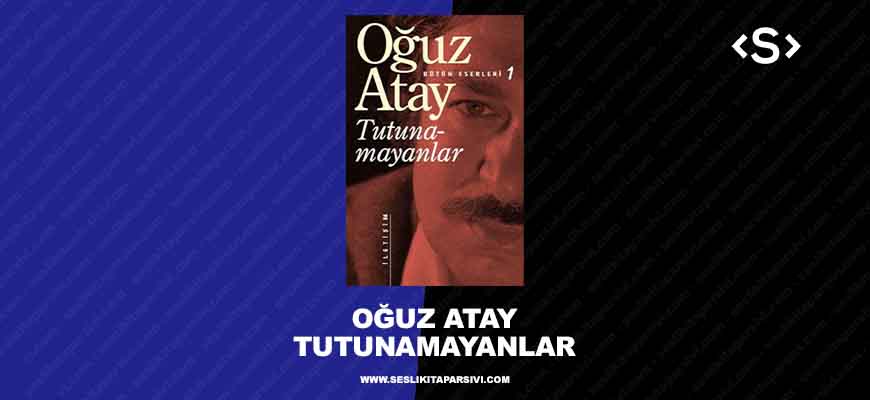 Oğuz Atay – Tutunamayanlar