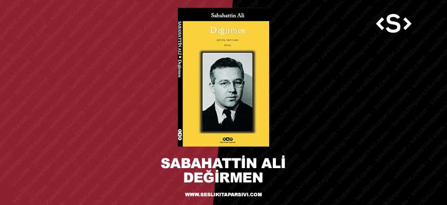 Sabahattin Ali – Değirmen