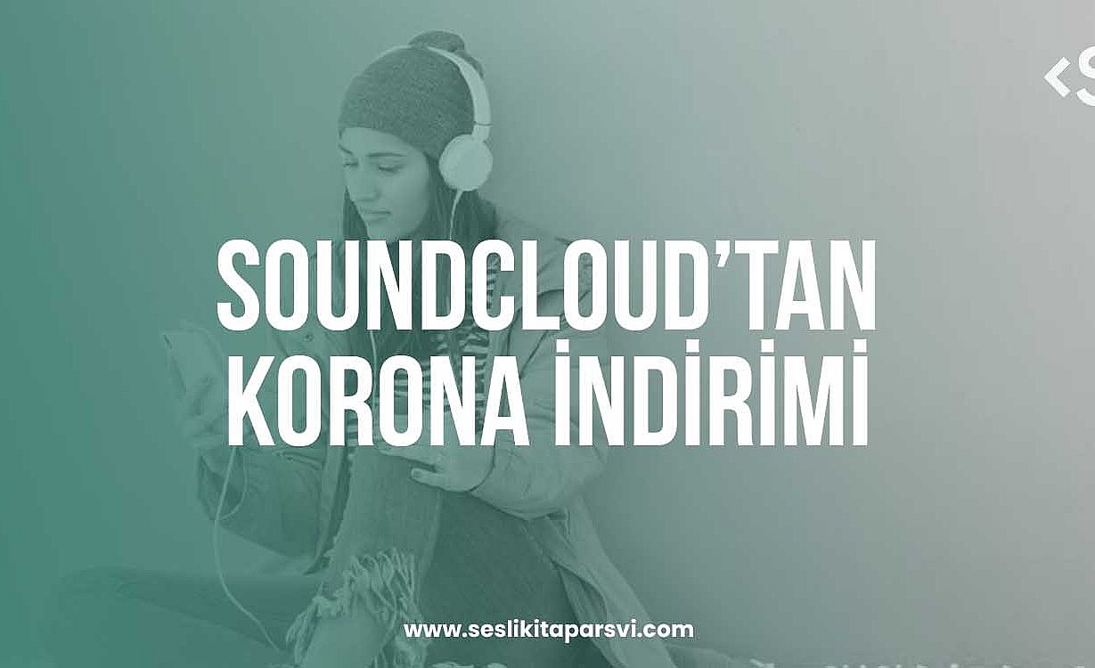 SoundCloud’tan Müzisyenlere Korona İndirimi