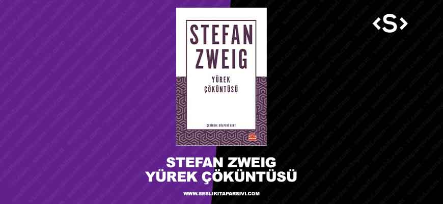 Stefan Zweig – Yürek Çöküntüsü