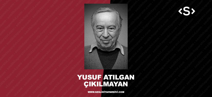 Yusuf Atılgan – Çıkılmayan