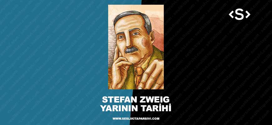 Stefan Zweig – Yarının Tarihi