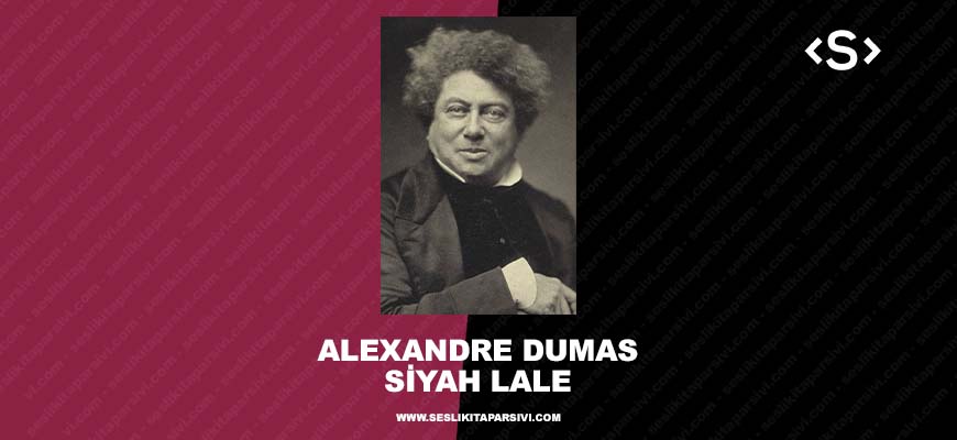 Alexandre Dumas – Siyah Lale