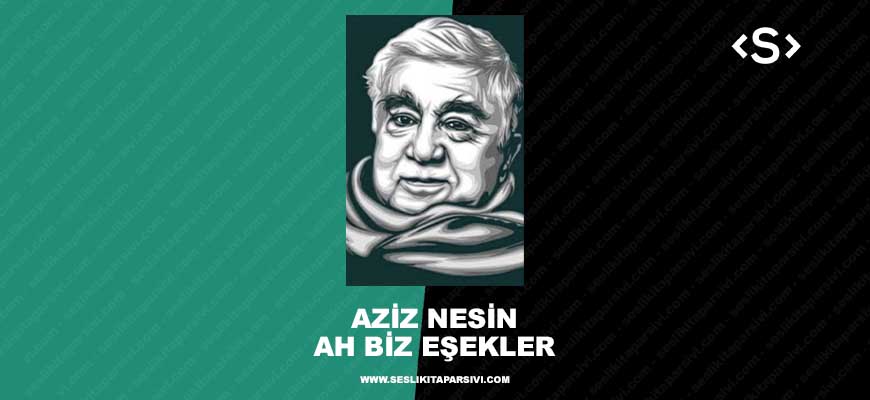 Aziz Nesin – Ah Biz Eşekler