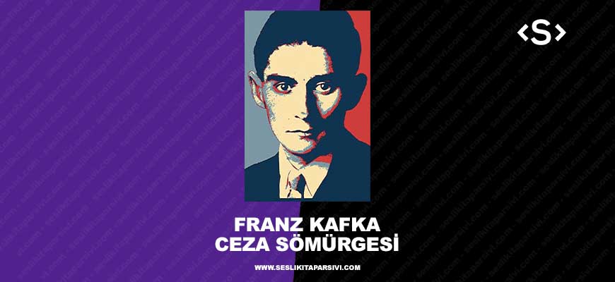 Franz Kafka – Ceza Sömürgesi