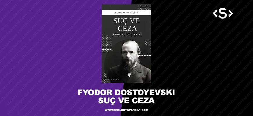 Fyodor Dostoyevski – Suç ve Ceza (Sesli Kitap)