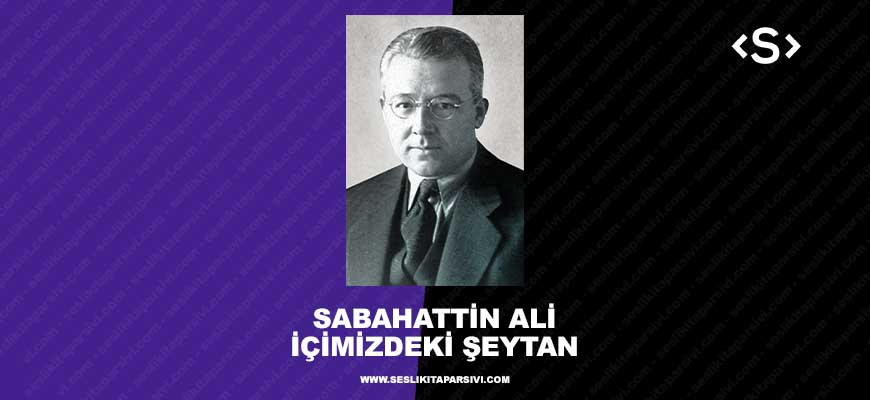 Sabahattin Ali – İçimizdeki Şeytan