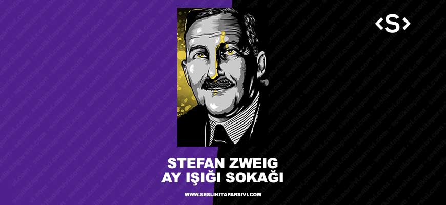 Stefan Zweig – Ay Işığı Sokağı