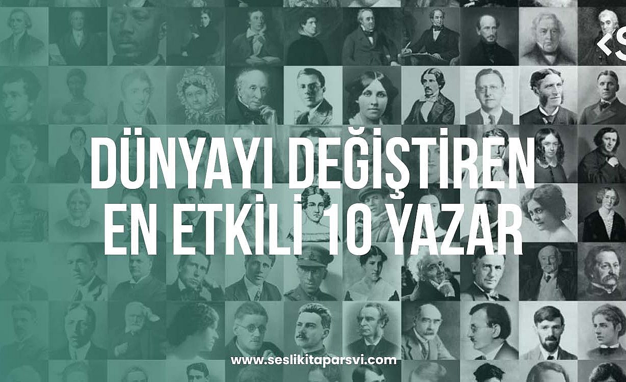 Dünyayı Değiştiren En Etkili 10 Yazar