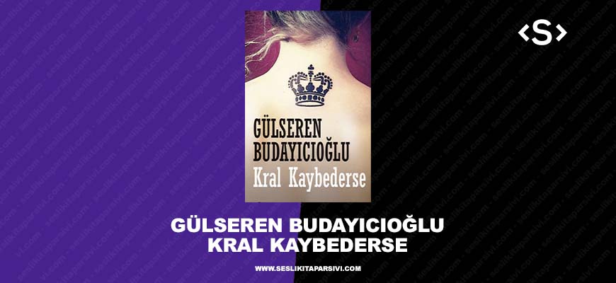 Gülseren Budayıcıoğlu – Kral Kaybederse