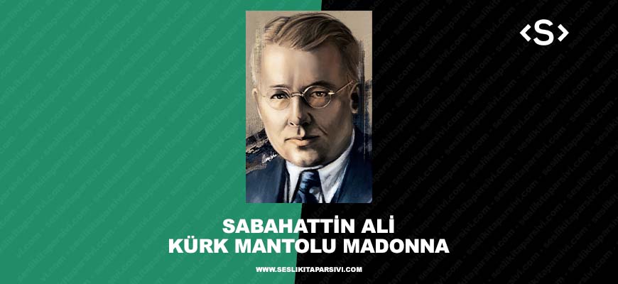 Sabahattin Ali – Kürk Mantolu Madonna