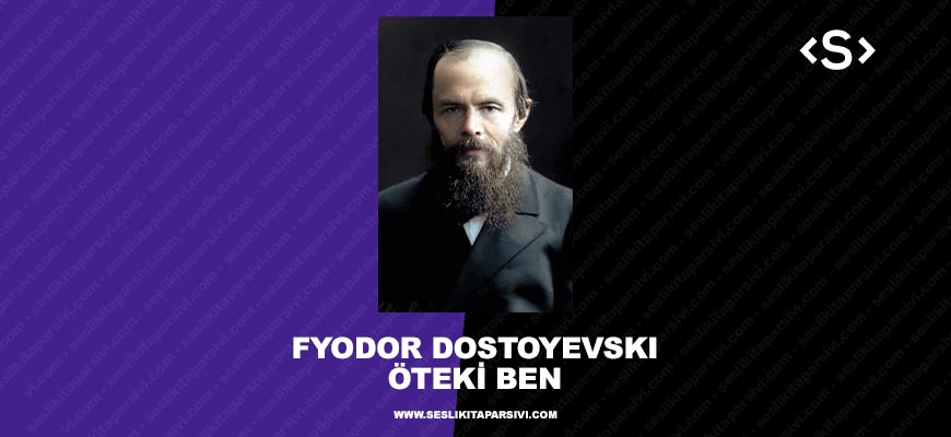 Fyodor Dostoyevski – Öteki Ben