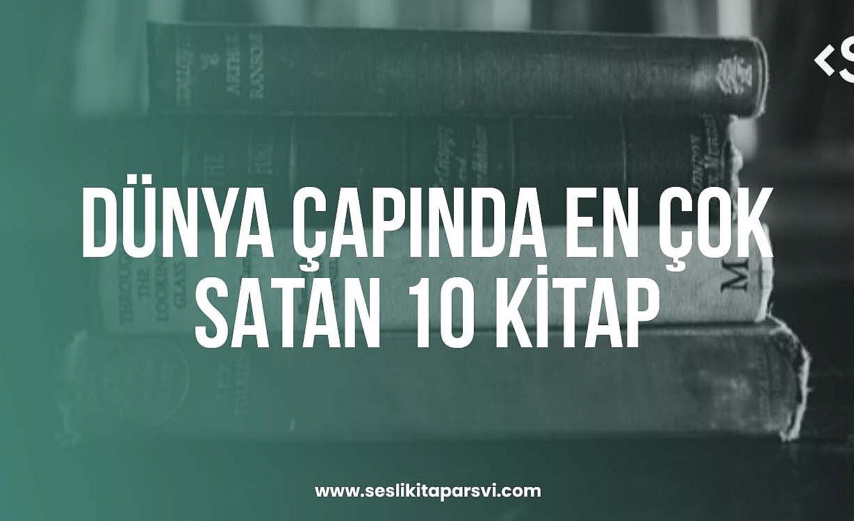 Dünya Çapında En Çok Satan 10 Kitap